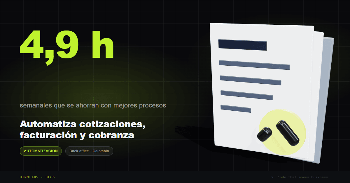 Ilustración del artículo: Automatizar el back office: cómo dejar de perder horas en cotizaciones, facturación y cobranza